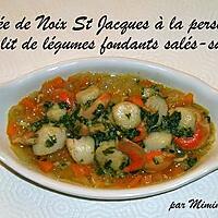 recette Poêlée de Noix de Saint Jacques à la persillade sur son lit de légumes fondants salés-sucrés : un Délice !