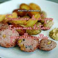 recette saucisson à cuire de Lyon et pommes de terre grenailles