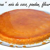 recette Ooo Le flan magique noix de coco pandan / fleur d'oranger ooO