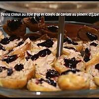 recette PETITS CHOUX AU FOIE GRAS ET CONFIT DE CERISES AU PIMENT D'ESPELETTE