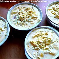 recette Clafoutis de poires caramel, chocolat blanc